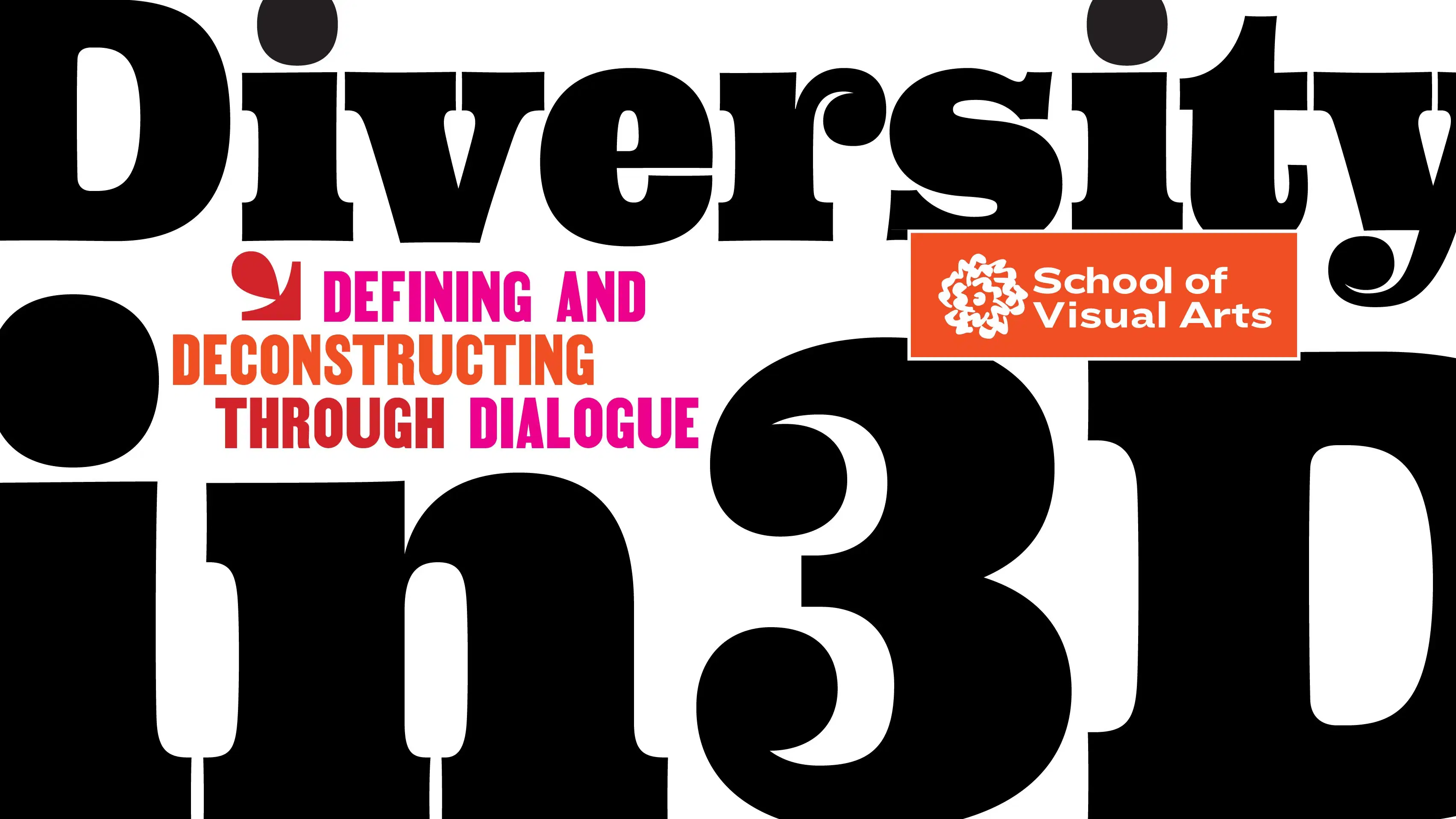 Diversity in 3D: Defining and Deconstructing Through Dialogue