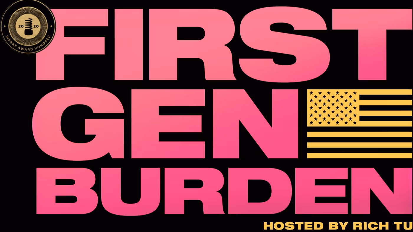 "First Generation Burden" written in pink block letters. "Hosted by Rich Tu" written in smaller yellow block letters. There's a yellow image of the American flag.