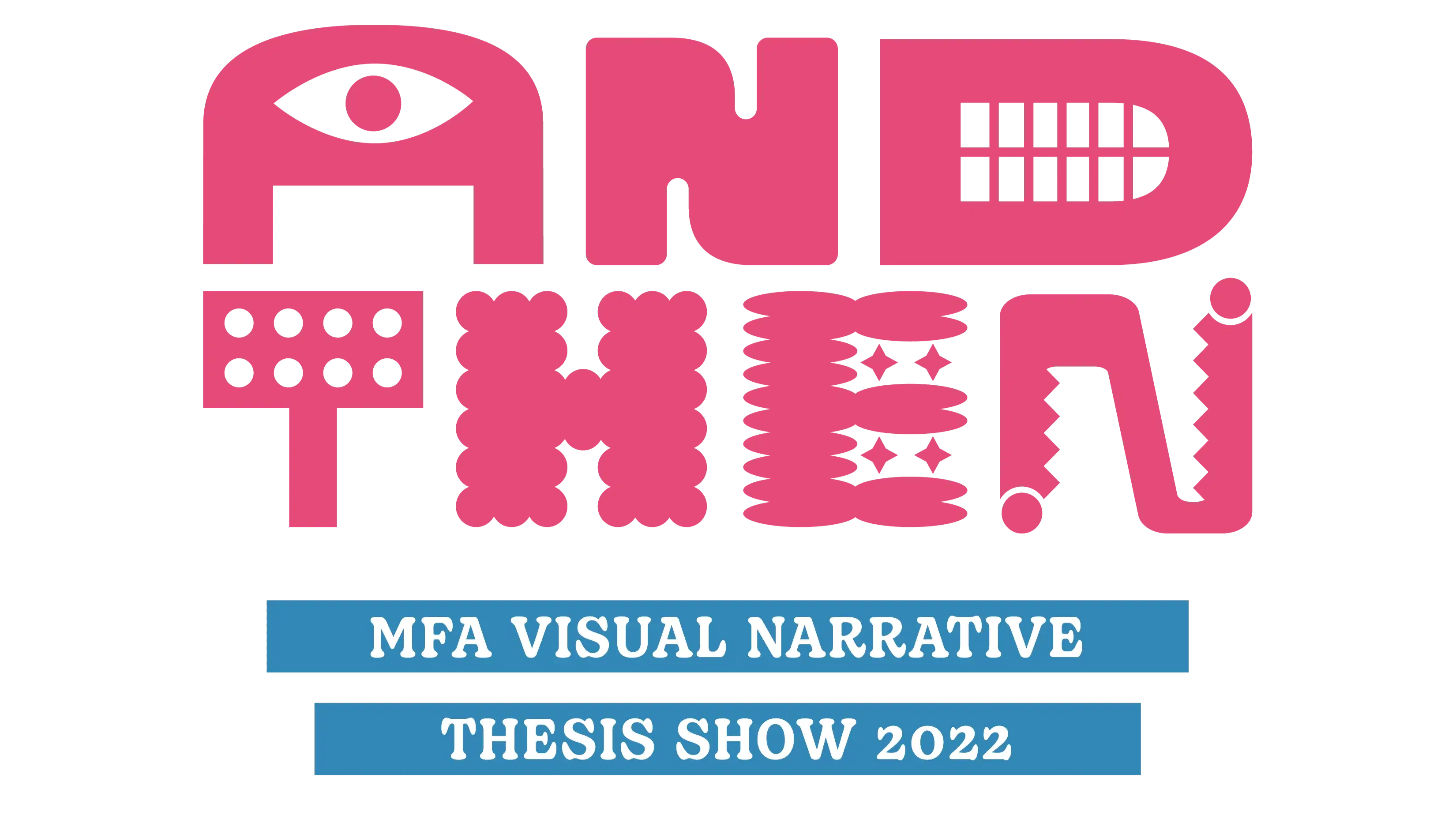 Graphic featuring "And Then" logo, "MFA Visual Narrative Thesis Show 2022"