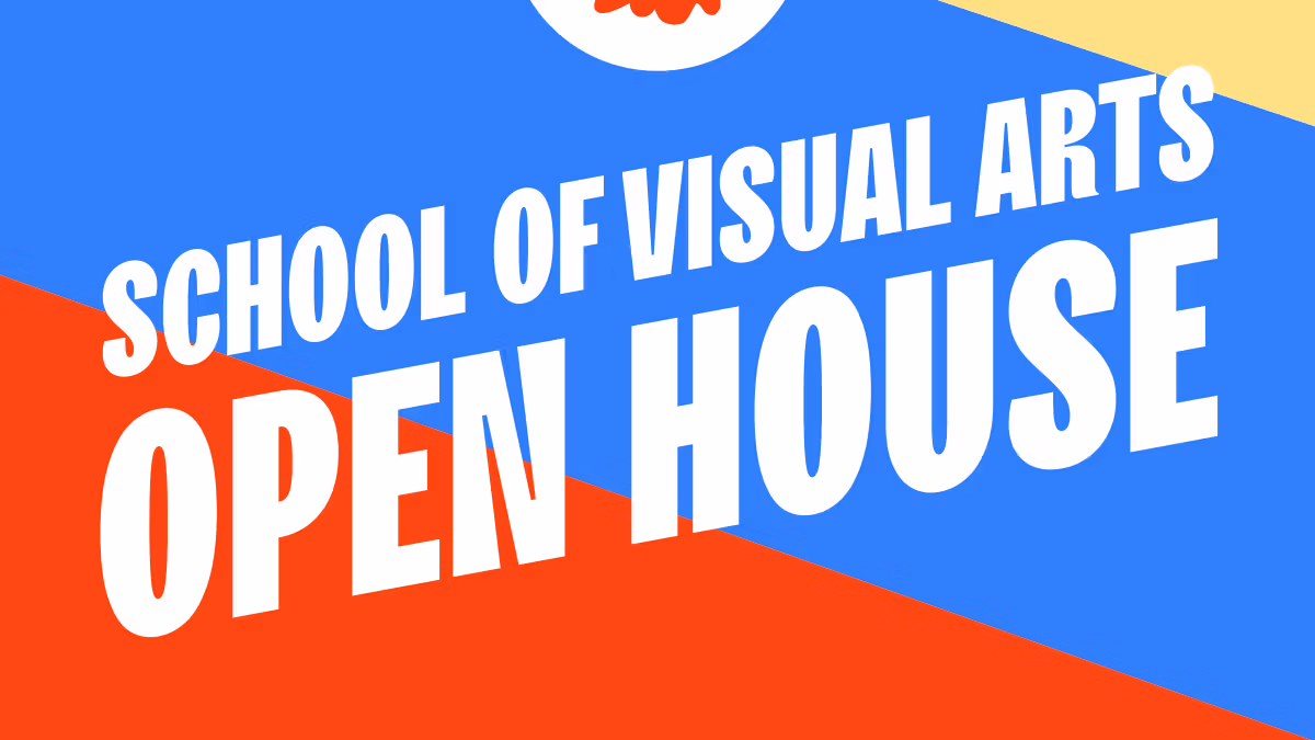graphic that reads "School of Visual Arts Open House"