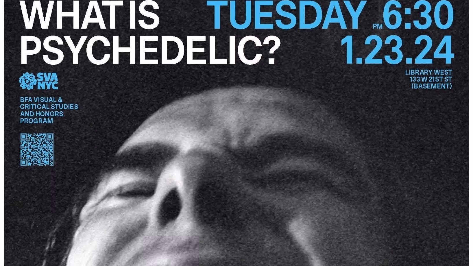 Poster for event, What is Psychedelic, with Aura Rosenberg art photo of man's face in ecstasy