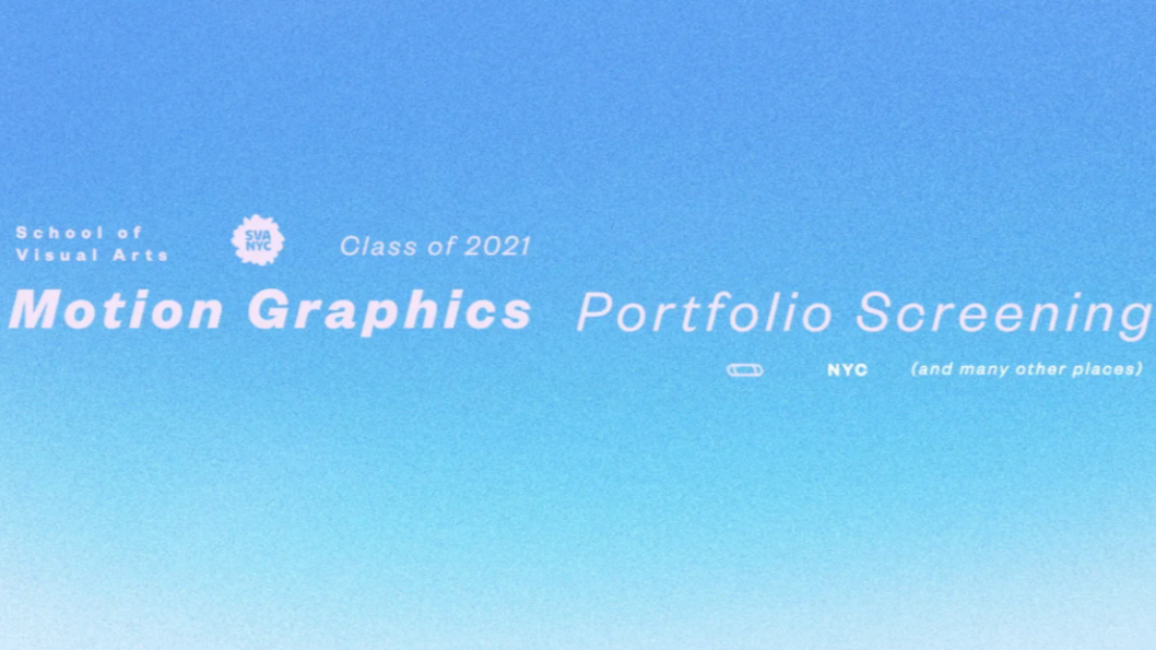 A graphic for the SVA BFA Design 2021 Motion Graphics screening, featuring white text on a grainy, ombre light blue background.