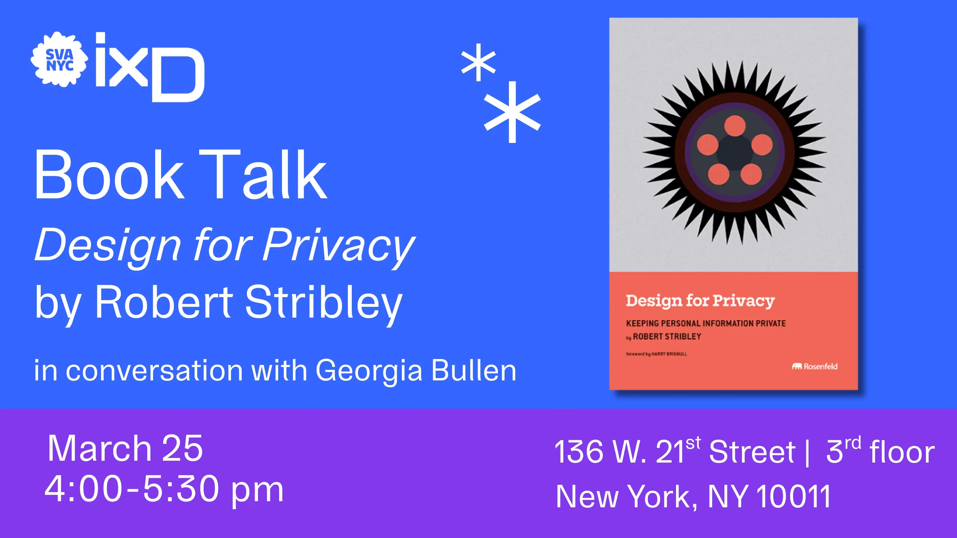Red, blue, and purple graphic showing the cover of Design for Privacy book: an abstract red and black design. Text: Book Talk Design for Privacy by Robert Stribley, in convo with Georgia Mullen. March 25 4-5:30 pm at SVA MFA Interaction Design 