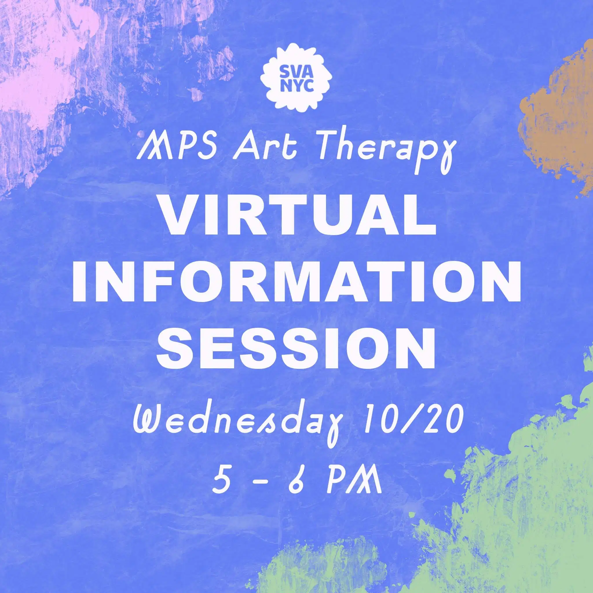 White text on blue background with three paint splatters reading, "MPS Art Therapy Information Session, Wednesday, 10/20, 5 -6 PM." 