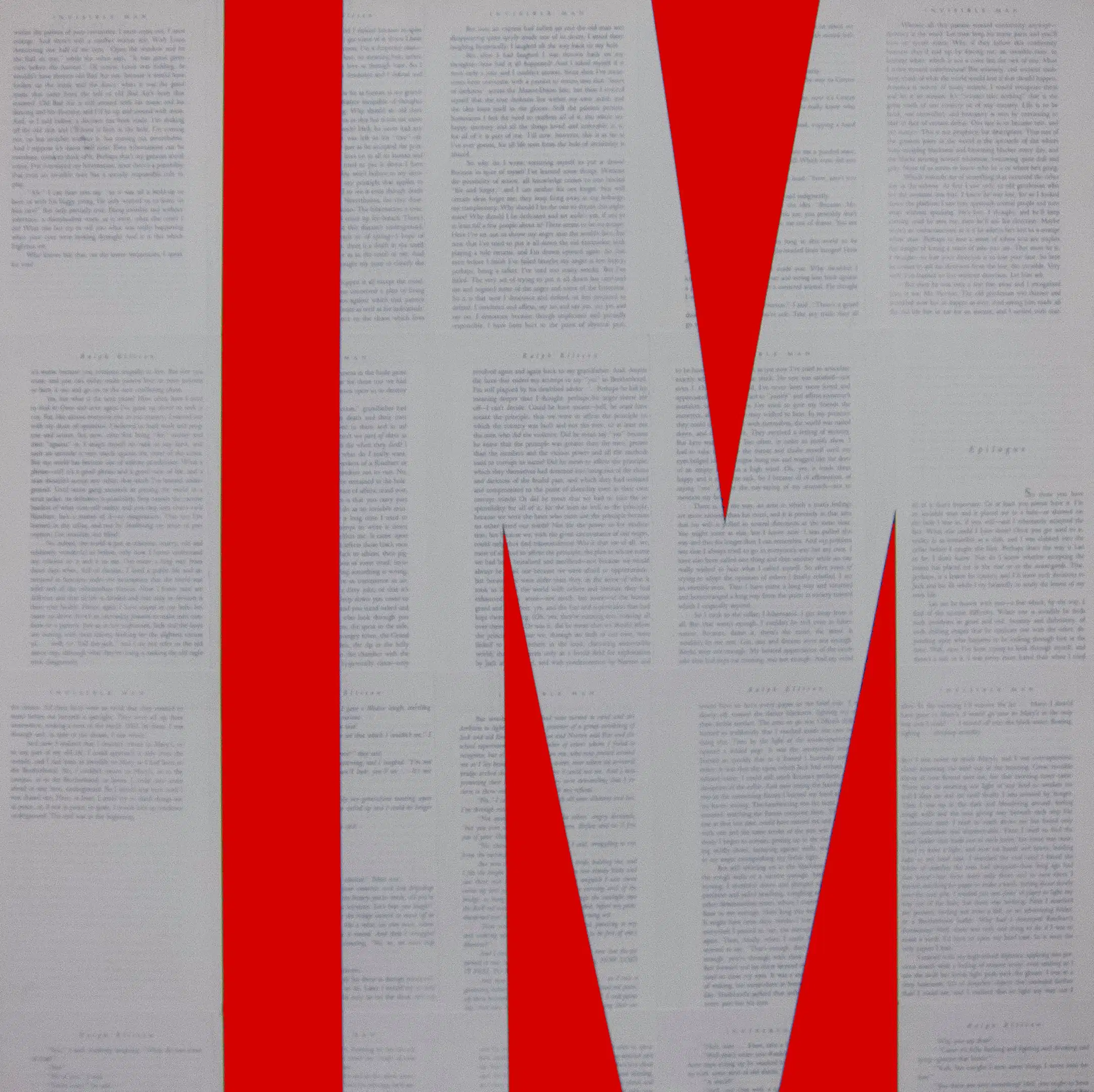 An artwork by Tim Rollins and K.O.S.  entitled "Invisible Man (after Ralph Ellison), 2014". The artwork shows the letters "I" and "M" with pages of Ralph Ellison's Invisible Man filled on the inside of the letters. The background is a solid bright red color.