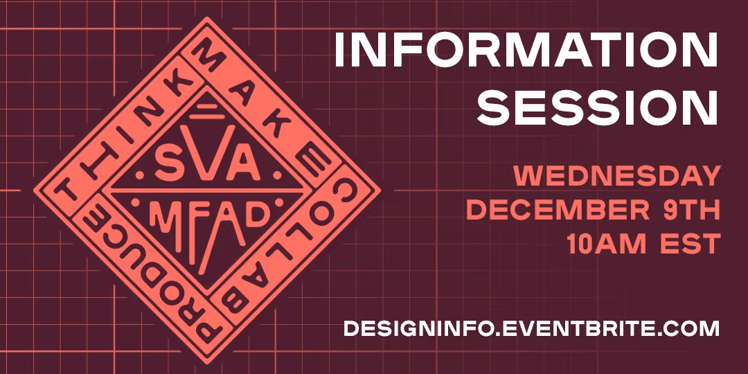 Graphic for SVA MFA Design Information Session, December 9 2020 at 10:00am