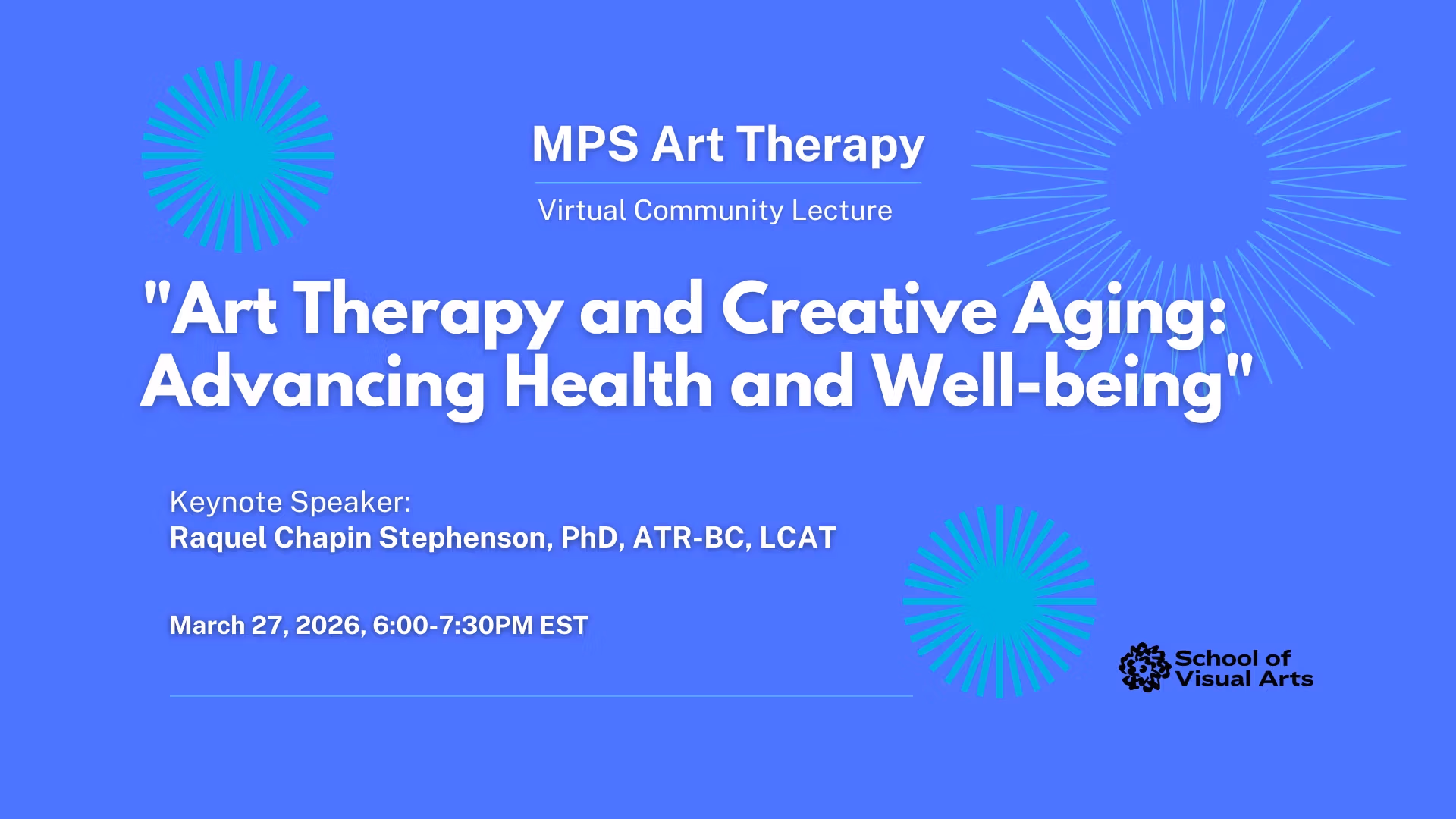 MPS Art Therapy at the School of Visual Arts in New York City presents a talk with Raquel Chapin Stephenson, PhD, ATR-BC, LCAT, on Art Therapy and Creative Aging: Advancing Health and Well-being
