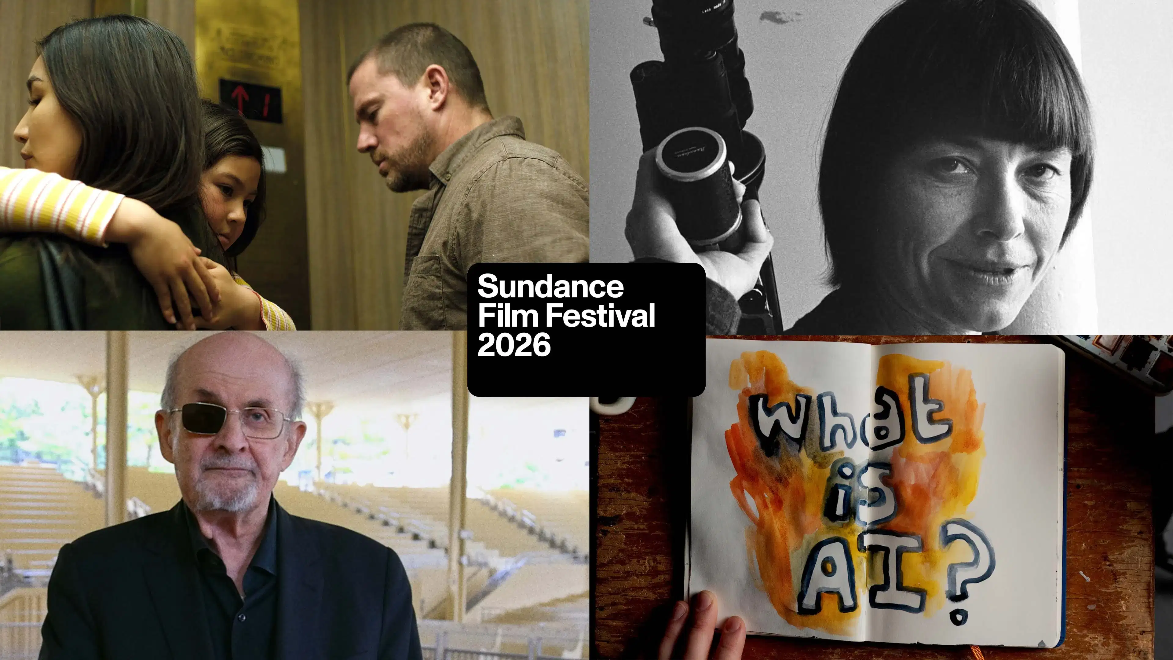 A collage promoting the Sundance Film Festival 2026. Features a family embracing, a person with a camera, an older person with an eyepatch, and a sketchbook with "What is AI?"