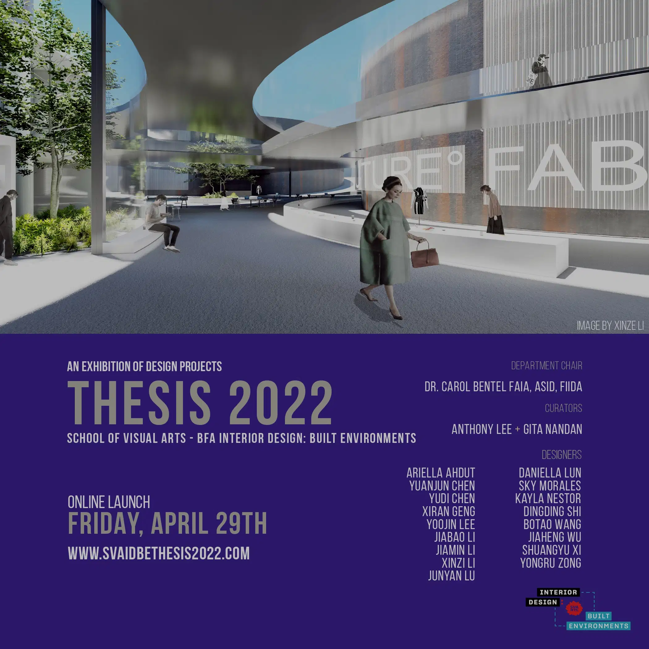 An invite to the BFA Interior Design: Built Environments 2022 Thesis exhibition. A rendering of a hallway with windows on the left side is at the top half of hte image. A large curved desk is on the right directly in front of a large entryway wall with 'FAB' printed in large letters. Trees and foliage are visible from the windows on the left, as well as a blue sky. Basic information about the exhibition is listed on the bottom half of the invite with white and grey text on a blue background. 