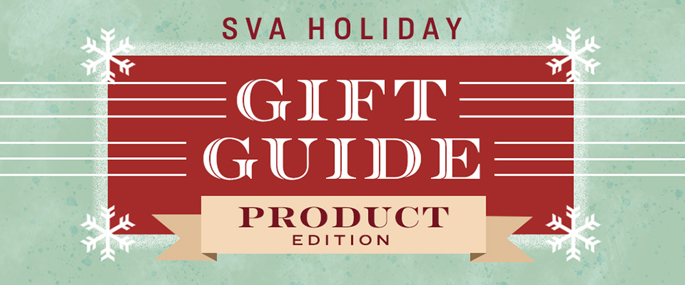 SVA Holiday Gift Guide product edition.