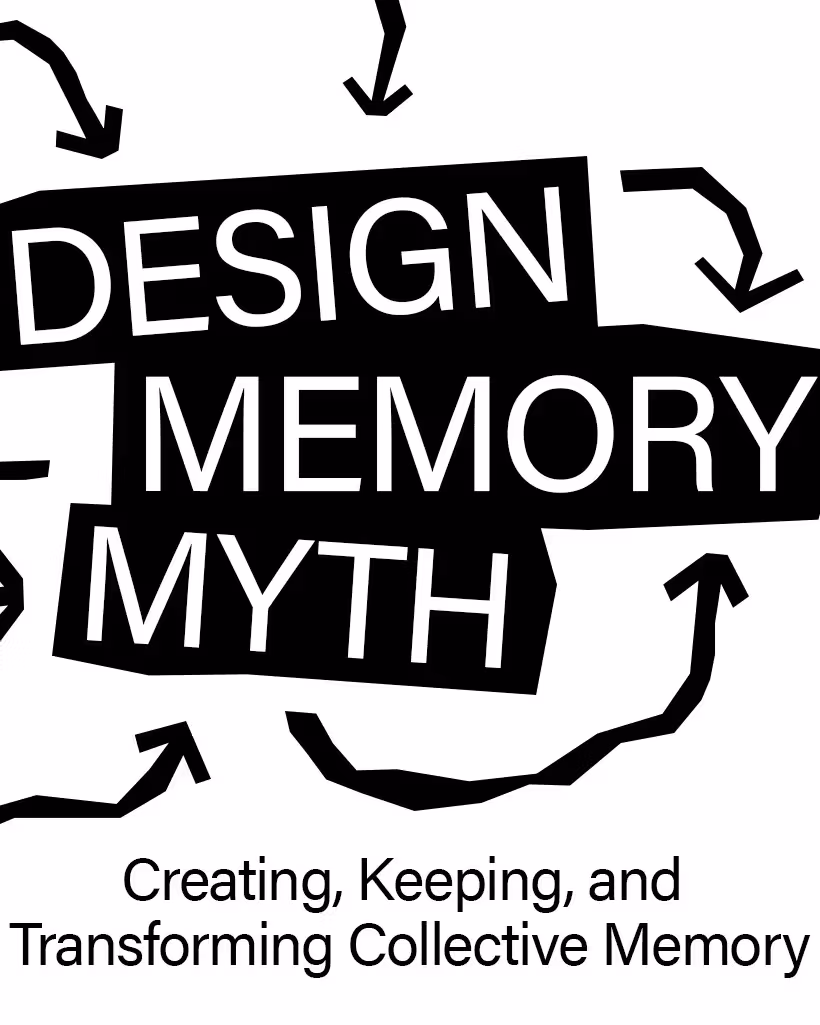 White background with black text reading: design/memory/myth